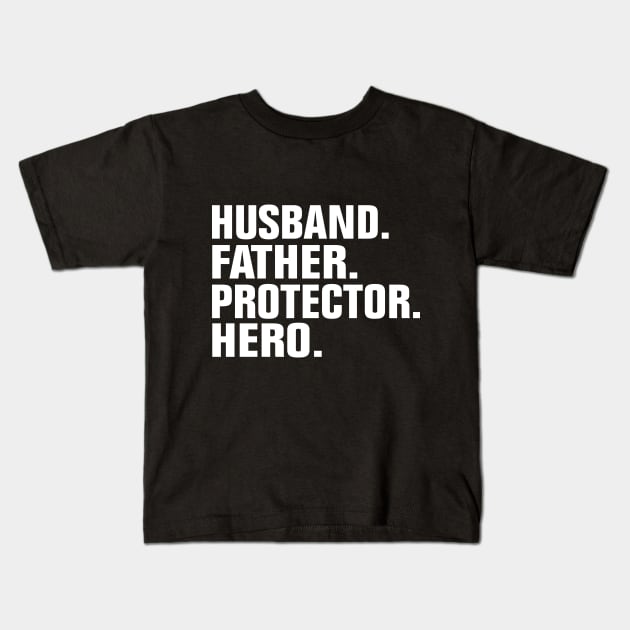 Husband Father Protector Hero Kids T-Shirt by EmmaShirt